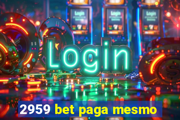 2959 bet paga mesmo